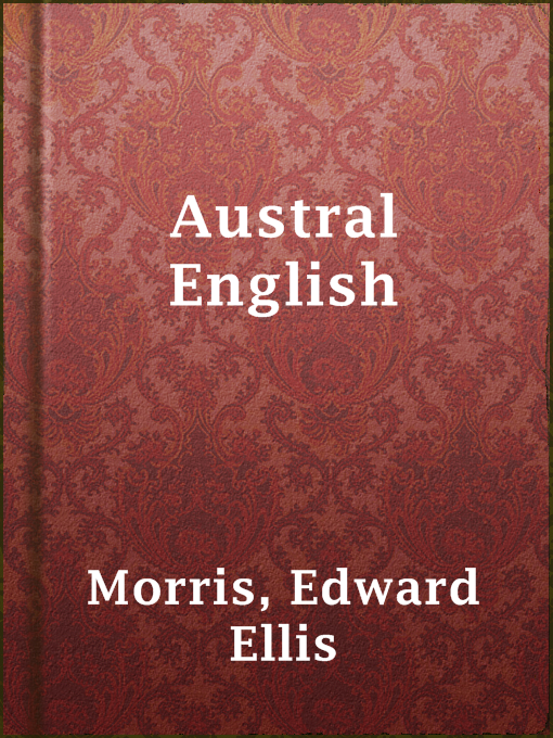 Title details for Austral English by Edward Ellis Morris - Available